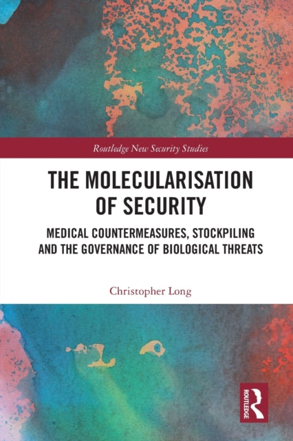 Book cover of: Molecularisation of Security. By: Christopher Long