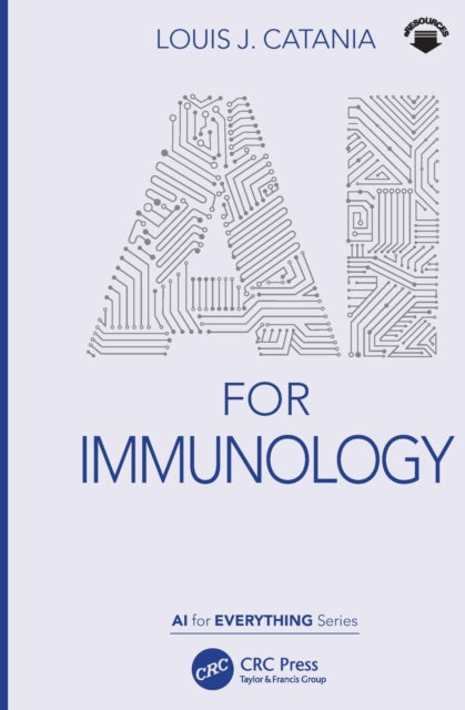 Book cover of: AI for Immunology. By: Louis J. Catania