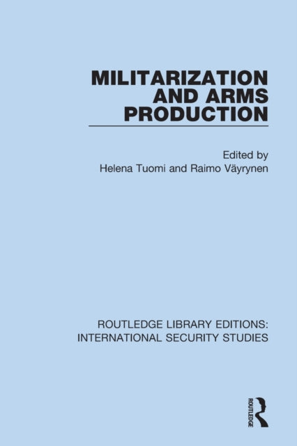 Book cover of: Militarization and Arms Production. By: Helena Tuomi