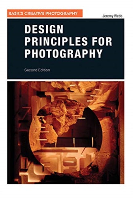 Book cover of: Design Principles for Photography. By: Jeremy Webb