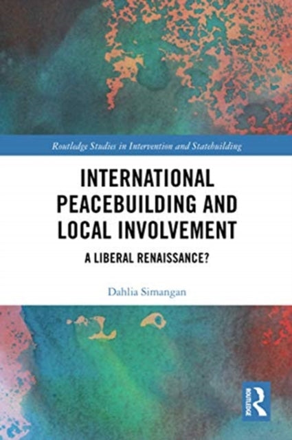 Book cover of: International Peacebuilding and Local Involvement. By: Dahlia Simangan