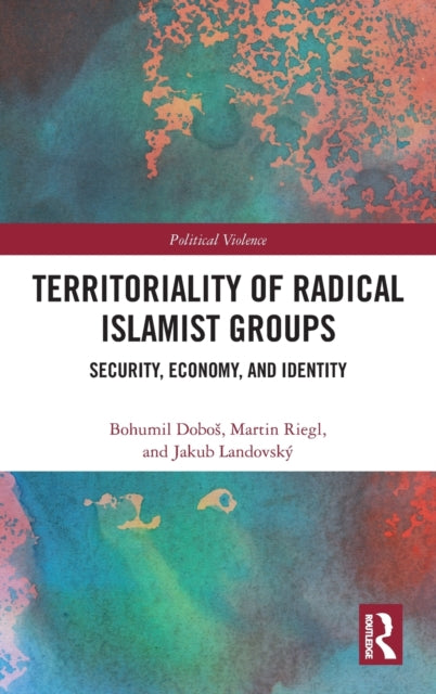 Book cover of: Territoriality of Radical Islamist Groups. By: Bohumil Dobos
