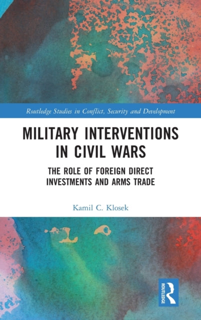 Book cover of: Military Interventions in Civil Wars. By: Kamil Christoph Klosek