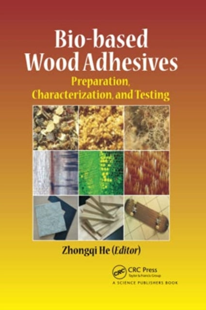 Book cover of: Bio-based Wood Adhesives. By: Zhonggi He
