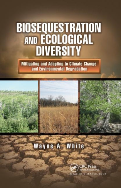 Book cover of: Biosequestration and Ecological Diversity. By: Wayne A. White