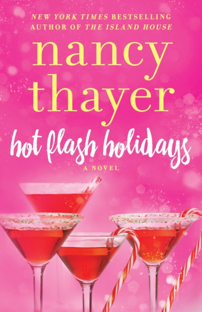 Hot Flash Holidays, A Novel 9780399594397 Nancy Thayer