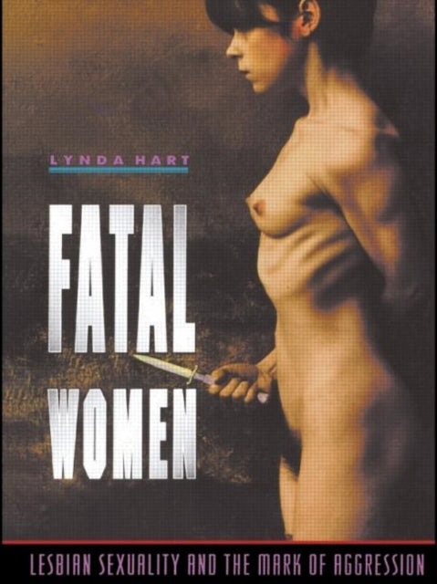 Book cover of: Fatal Women. By: Lynda Hart