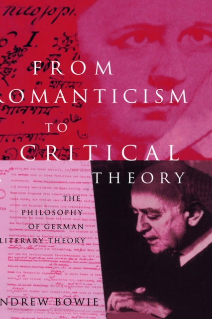 Book cover of: From Romanticism to Critical Theory. By: Andrew Bowie