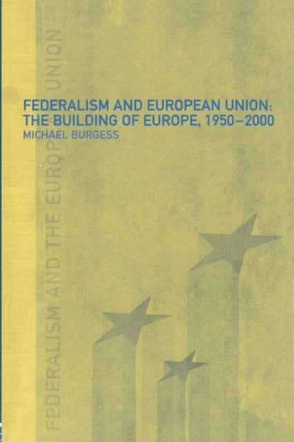 Book cover of: Federalism and the European Union. By: Michael Burgess