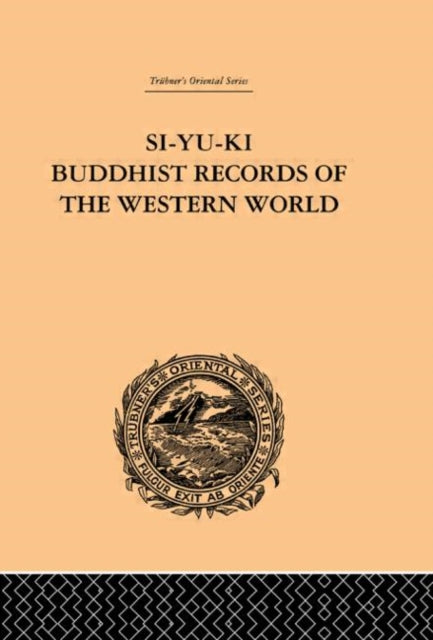 Book cover of: Si-Yu-Ki Buddhist Records of the Western World. By: Samuel Beal