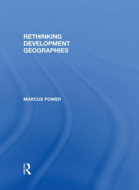 Book cover of: Rethinking Development Geographies
