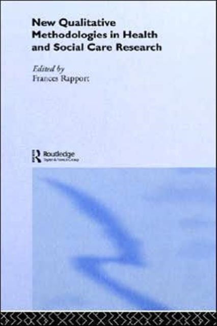 Book cover of: New Qualitative Methodologies in Health and Social Care Research