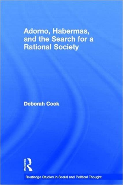 Book cover of: Adorno, Habermas and the Search for a Rational Society