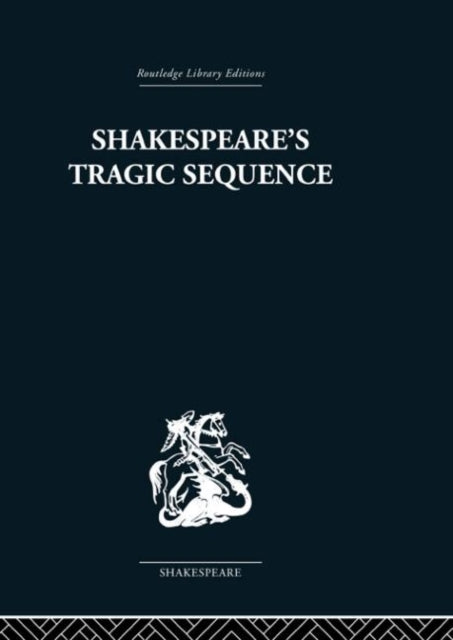 Book cover of: Shakespeare's Tragic Sequence. By: Muir, Kenneth.