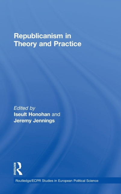 Book cover of: Republicanism in Theory and Practice