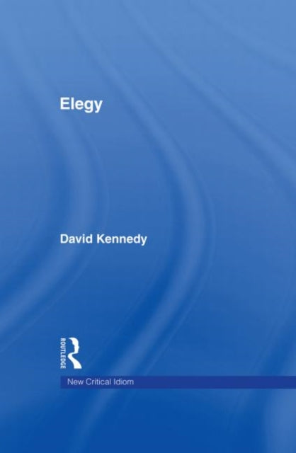 Book cover of: Elegy. By: Kennedy, David, David Kennedy