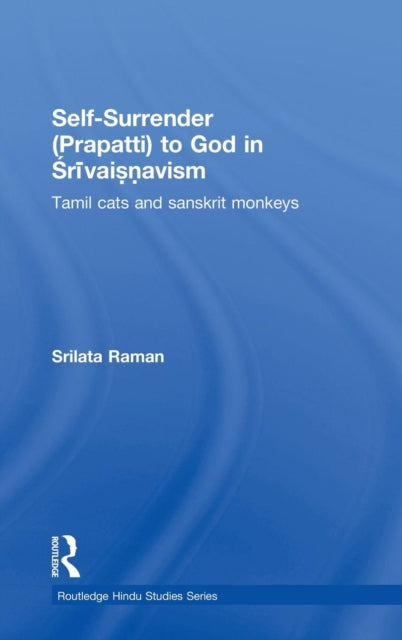 Book cover of: Self-Surrender (prapatti) to God in Shrivaishnavism. By: S. Mueller, Srilata Raman