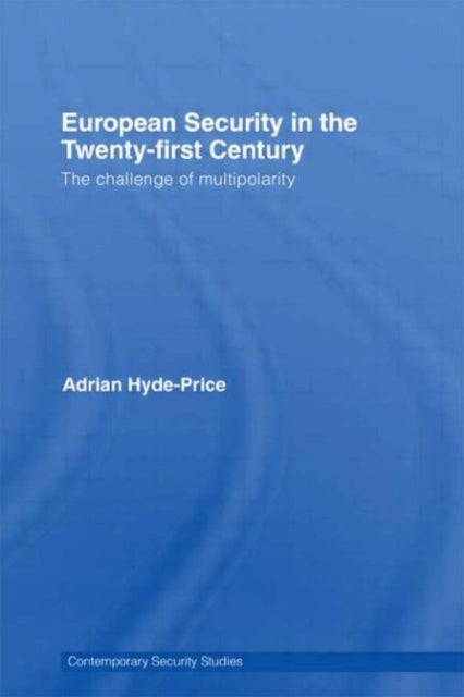 Book cover of: European Security in the Twenty-First Century. By: Hyde-Price