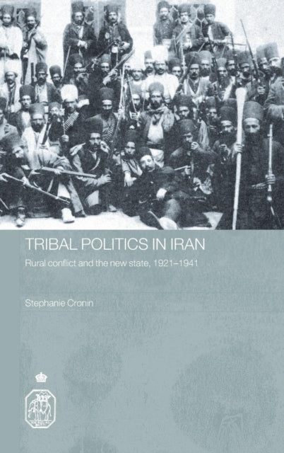 Book cover of: Tribal Politics in Iran. By: Cronin