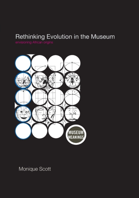 Book cover of: Rethinking Evolution in the Museum. By: Monique Scott