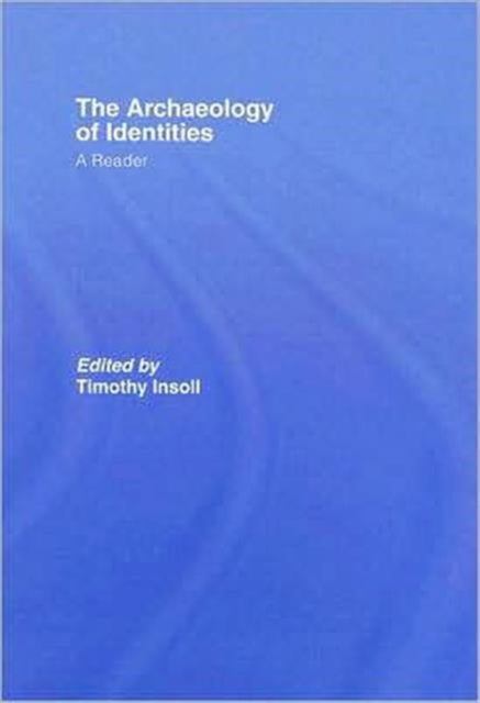 Book cover of: Archaeology of Identities. By: Insoll
