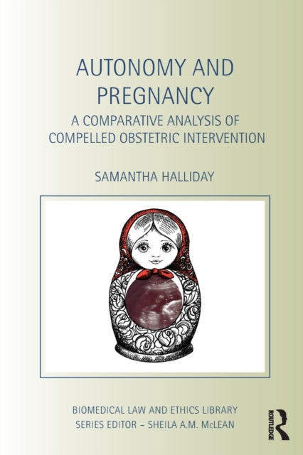 Book cover of: Autonomy and Pregnancy. By: Samant Halliday