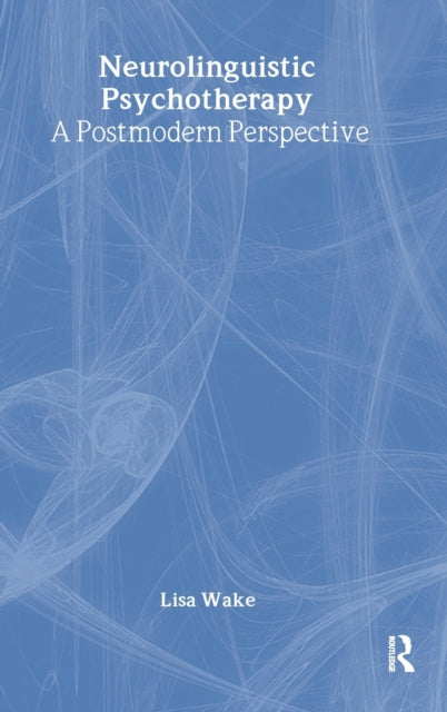 Book cover of: Neurolinguistic Psychotherapy. By: Lisa Wake