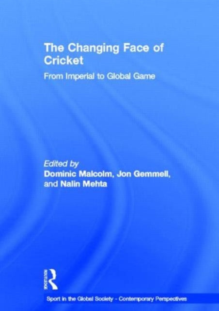 Book cover of: Changing Face of Cricket. By: Dominic Malcolm