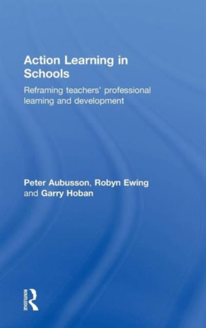 Book cover of: Action Learning in Schools. By: Peter Aubusson