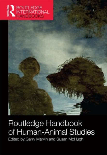 Book cover of: Routledge Handbook of Human-Animal Studies