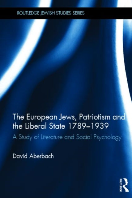 Book cover of: European Jews, Patriotism and the Liberal State 1789-1939. By: David Aberbach