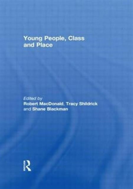 Book cover of: Young People, Class and Place