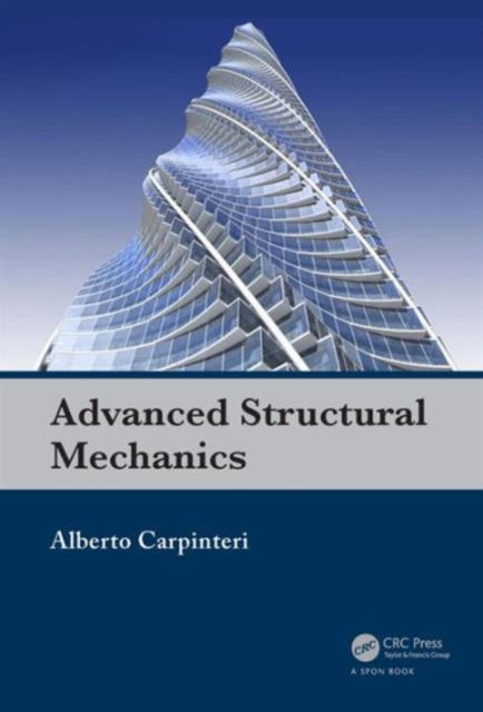 Book cover of: Advanced Structural Mechanics. By: Alberto Carpinteri