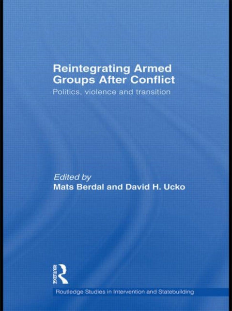 Book cover of: Reintegrating Armed Groups After Conflict. By: Mats Berdal
