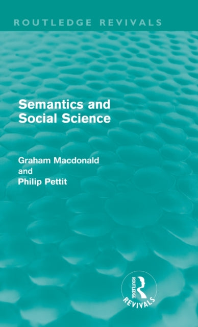 Book cover of: Semantics and Social Science (Routledge Revivals). By: Graham MacDonald