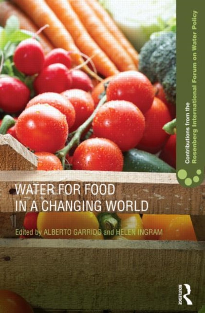 Book cover of: Water for Food in a Changing World. By: Alberto Garrido