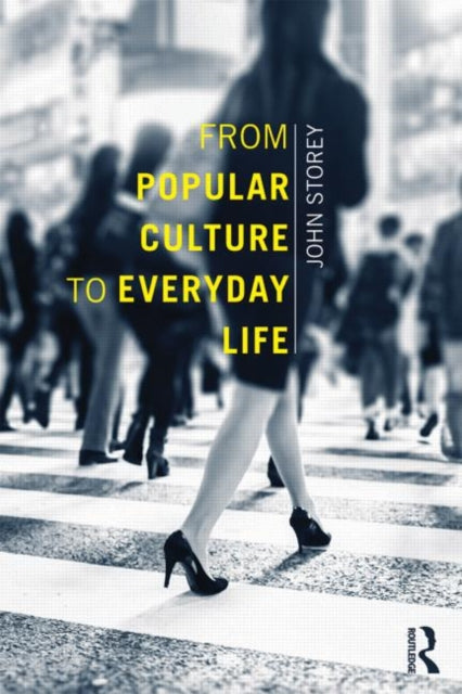 Book cover of: From Popular Culture to Everyday Life