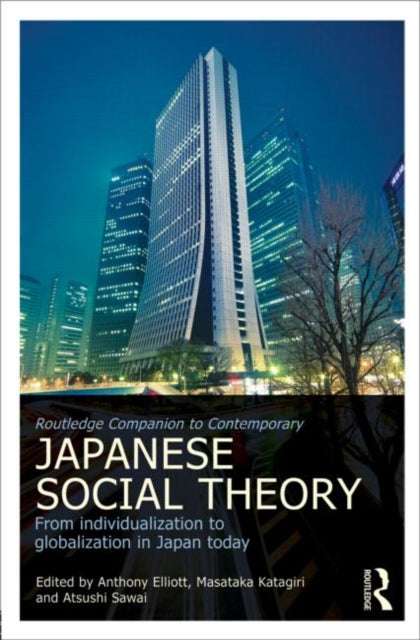Book cover of: Routledge Companion to Contemporary Japanese Social Theory. By: Anthony Elliott