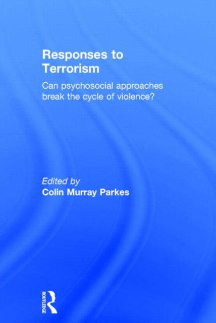Book cover of: Responses to Terrorism. By: Colin Murray Parkes