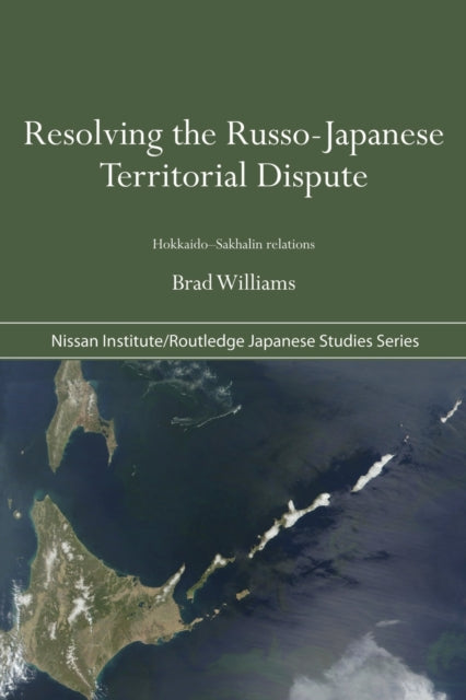 Book cover of: Resolving the Russo-Japanese Territorial Dispute. By: Brad Williams