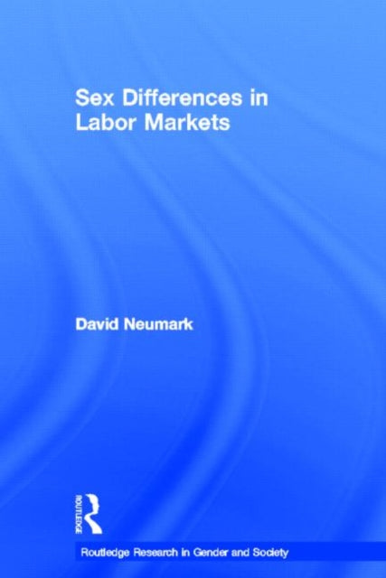 Book cover of: Sex Differences in Labor Markets. By: David Neumark