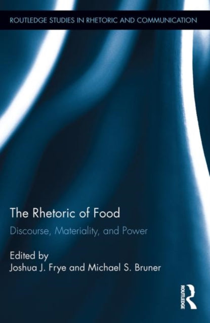 Book cover of: Rhetoric of Food. By: Joshua Frye