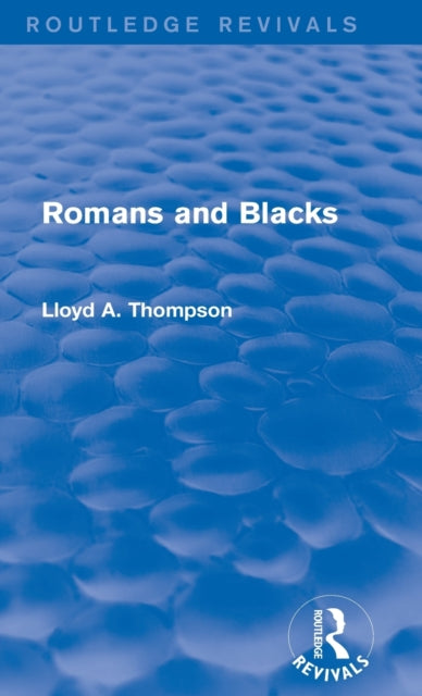 Book cover of: Romans and Blacks (Routledge Revivals). By: Lloyd A. Thompson