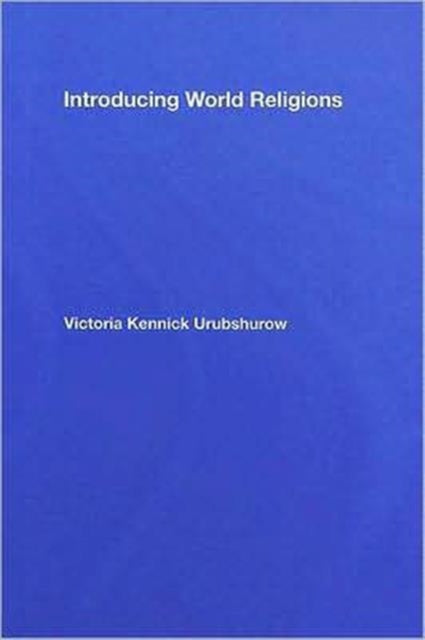 Book cover of: Introducing World Religions. By: Vict Urubshurow