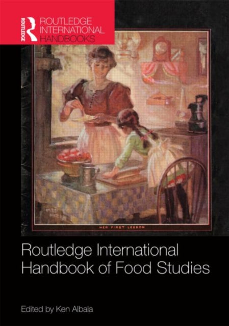 Book cover of: Routledge International Handbook of Food Studies. By: Ken Albala