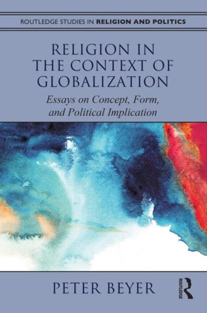 Book cover of: Religion in the Context of Globalization. By: Peter Beyer