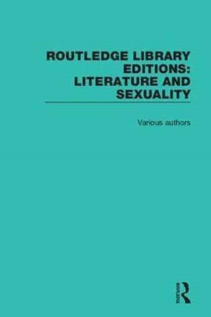 Book cover of: Routledge Library Editions: Literature and Sexuality