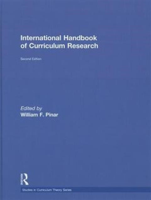 Book cover of: International Handbook of Curriculum Research. By: William F. Pinar