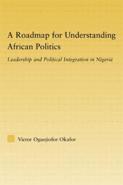Book cover of: Roadmap for Understanding African Politics. By: Victor Oguejiofor Okafor