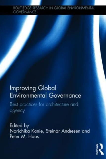 Book cover of: Improving Global Environmental Governance. By: Norichika Kanie